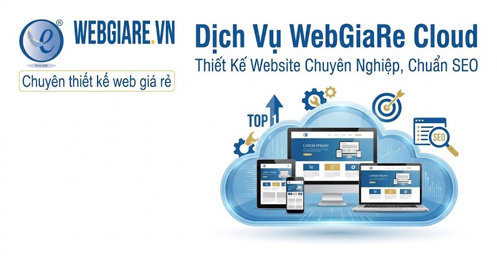 Dịch Vụ WebGiaRe Cloud – Thiết Kế Website Chuyên Nghiệp, Chuẩn SEO 2026