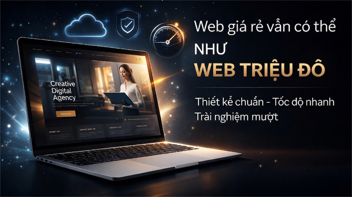 Web giá rẻ nhưng vẫn giống web triệu đô: Bí quyết để sở hữu website chuyên nghiệp