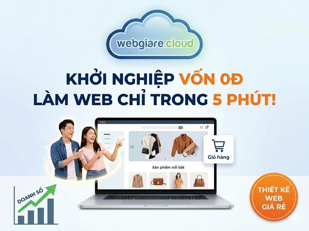 Vốn ít có nên thiết kế website bán hàng giá rẻ ngay từ đầu? | webgiare.cloud